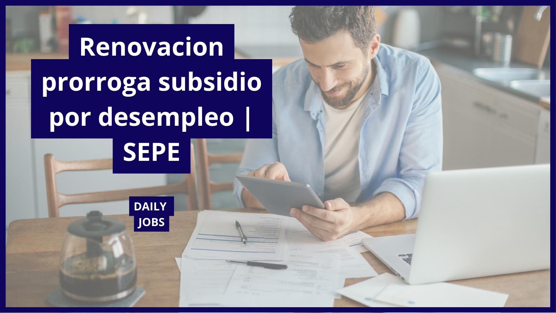 Renovacion prorroga subsidio por desempleo | SEPE